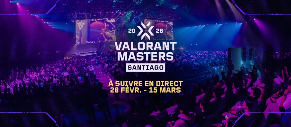 Valorant : Masters Santiago 2026 : Tout ce qu'il faut savoir